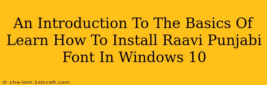 An Introduction To The Basics Of Learn How To Install Raavi Punjabi Font In Windows 10