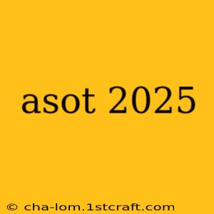 asot 2025