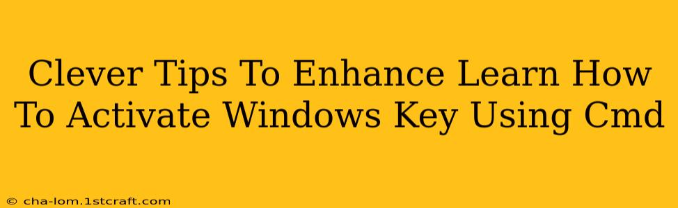 Clever Tips To Enhance Learn How To Activate Windows Key Using Cmd