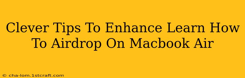 Clever Tips To Enhance Learn How To Airdrop On Macbook Air