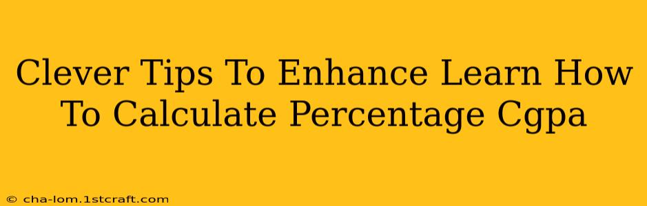 Clever Tips To Enhance Learn How To Calculate Percentage Cgpa