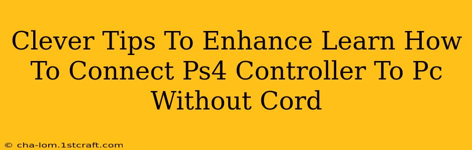 Clever Tips To Enhance Learn How To Connect Ps4 Controller To Pc Without Cord