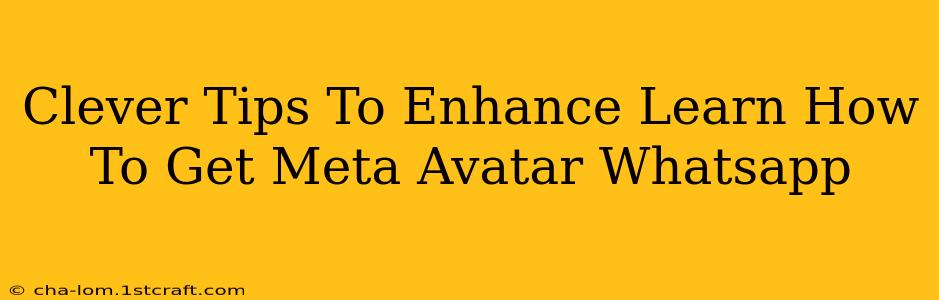 Clever Tips To Enhance Learn How To Get Meta Avatar Whatsapp