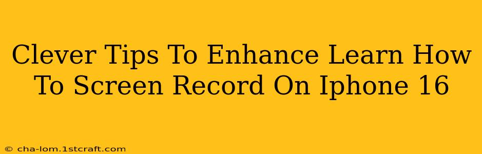 Clever Tips To Enhance Learn How To Screen Record On Iphone 16