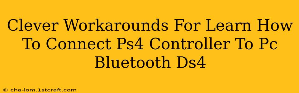 Clever Workarounds For Learn How To Connect Ps4 Controller To Pc Bluetooth Ds4