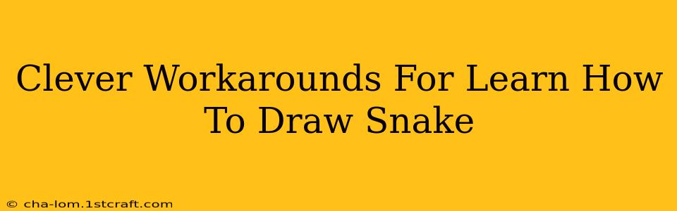 Clever Workarounds For Learn How To Draw Snake