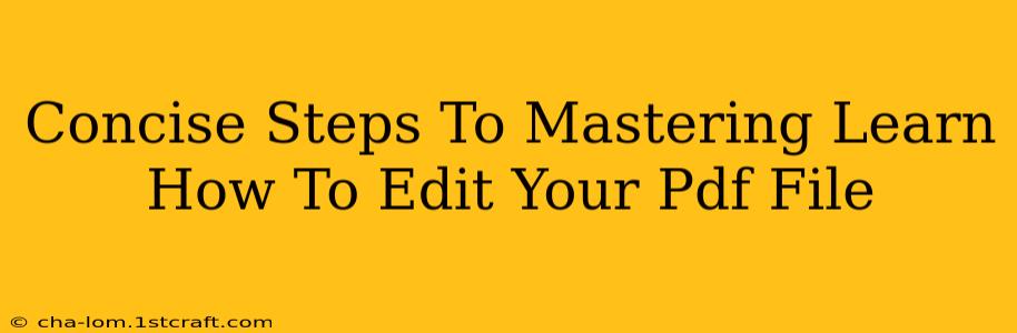 Concise Steps To Mastering Learn How To Edit Your Pdf File