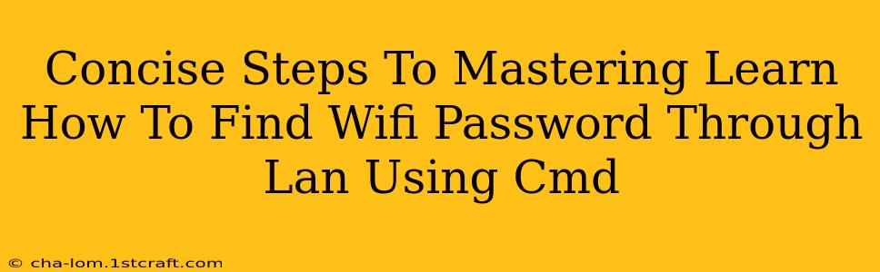 Concise Steps To Mastering Learn How To Find Wifi Password Through Lan Using Cmd