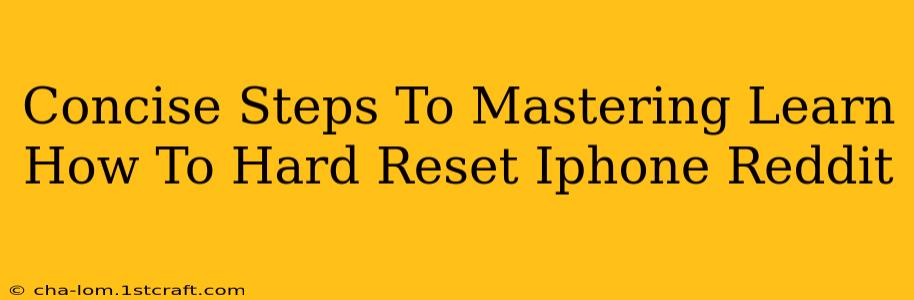 Concise Steps To Mastering Learn How To Hard Reset Iphone Reddit