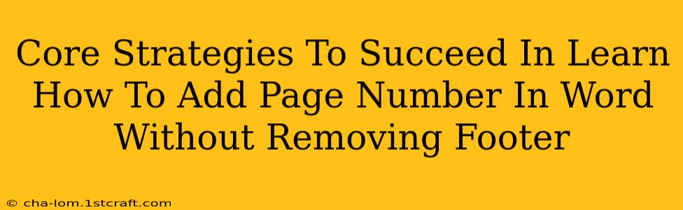 Core Strategies To Succeed In Learn How To Add Page Number In Word Without Removing Footer