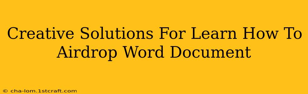 Creative Solutions For Learn How To Airdrop Word Document