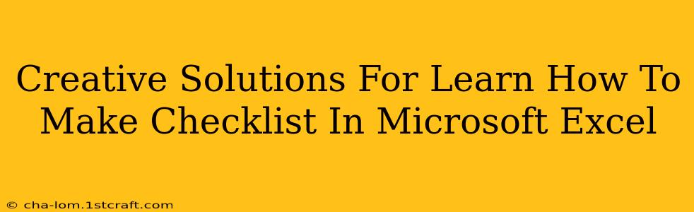 Creative Solutions For Learn How To Make Checklist In Microsoft Excel