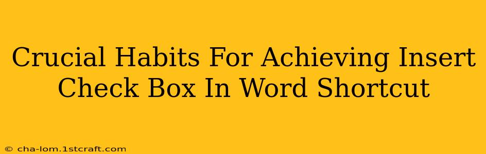 Crucial Habits For Achieving Insert Check Box In Word Shortcut