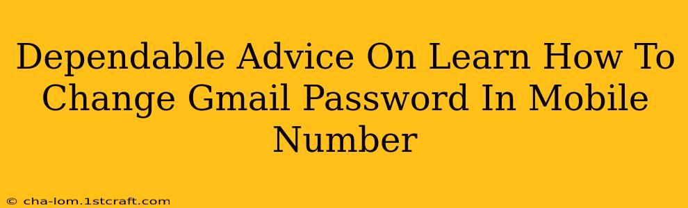 Dependable Advice On Learn How To Change Gmail Password In Mobile Number