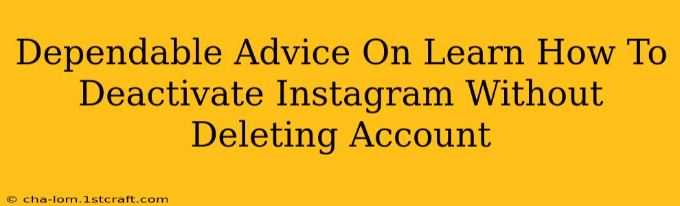 Dependable Advice On Learn How To Deactivate Instagram Without Deleting Account