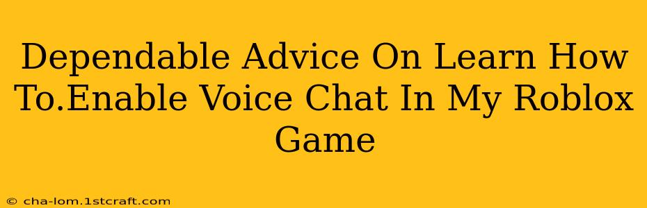 Dependable Advice On Learn How To.Enable Voice Chat In My Roblox Game