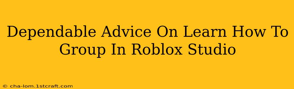 Dependable Advice On Learn How To Group In Roblox Studio