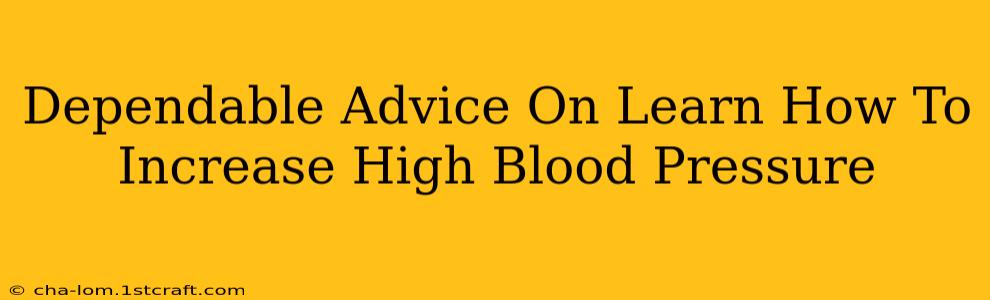 Dependable Advice On Learn How To Increase High Blood Pressure