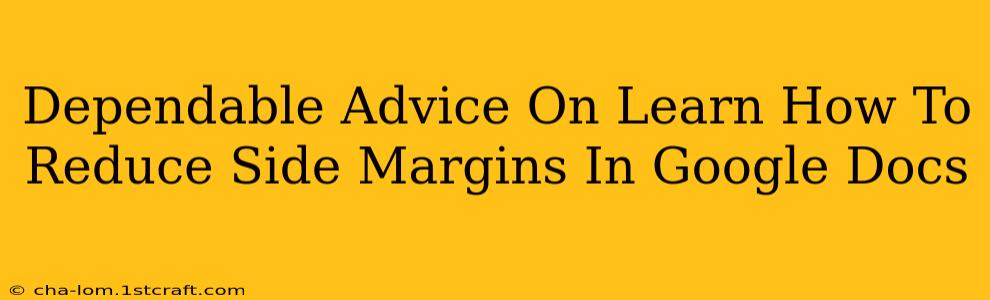 Dependable Advice On Learn How To Reduce Side Margins In Google Docs