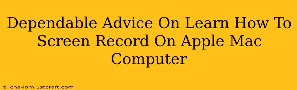 Dependable Advice On Learn How To Screen Record On Apple Mac Computer