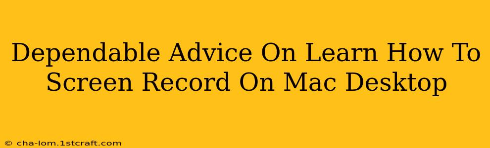 Dependable Advice On Learn How To Screen Record On Mac Desktop