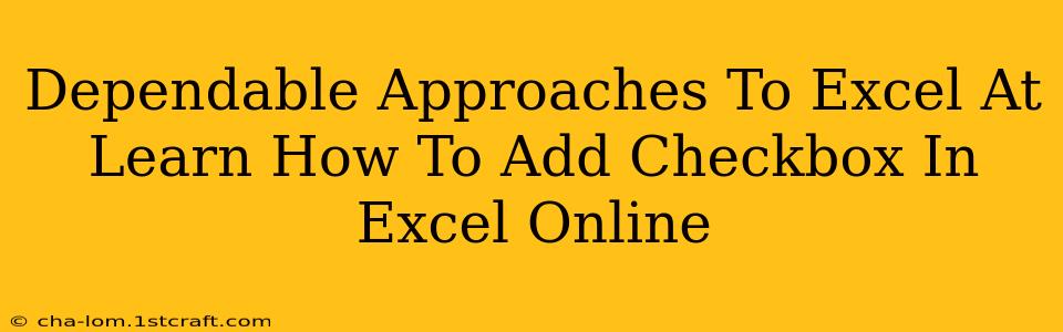 Dependable Approaches To Excel At Learn How To Add Checkbox In Excel Online