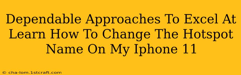 Dependable Approaches To Excel At Learn How To Change The Hotspot Name On My Iphone 11