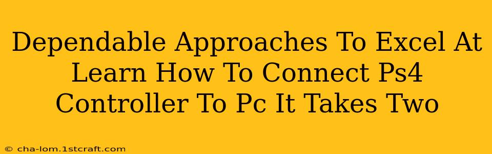 Dependable Approaches To Excel At Learn How To Connect Ps4 Controller To Pc It Takes Two