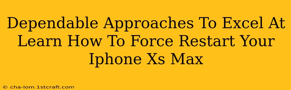 Dependable Approaches To Excel At Learn How To Force Restart Your Iphone Xs Max