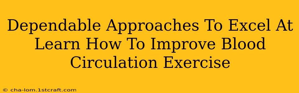 Dependable Approaches To Excel At Learn How To Improve Blood Circulation Exercise