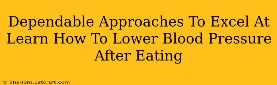 Dependable Approaches To Excel At Learn How To Lower Blood Pressure After Eating