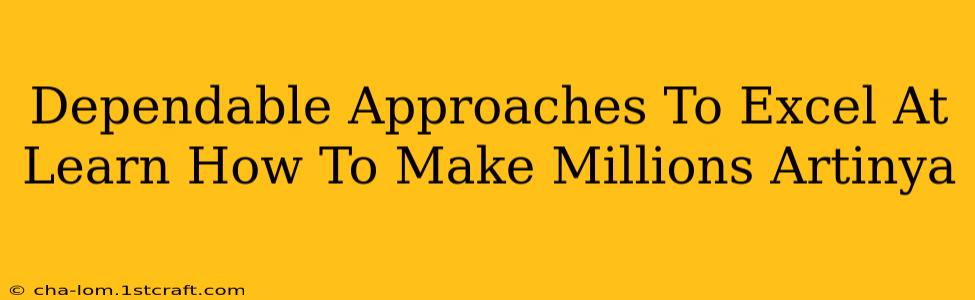 Dependable Approaches To Excel At Learn How To Make Millions Artinya