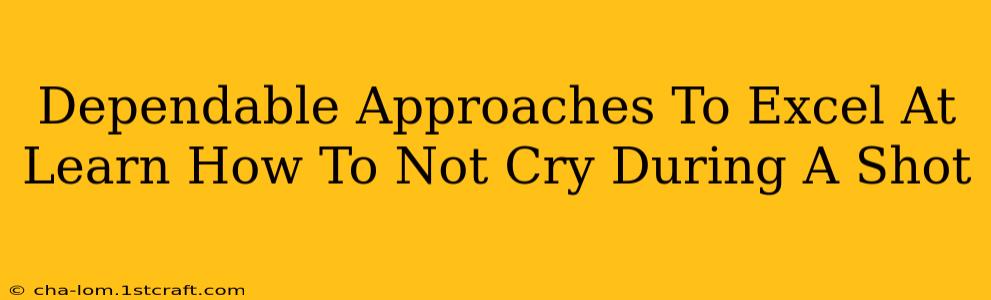 Dependable Approaches To Excel At Learn How To Not Cry During A Shot