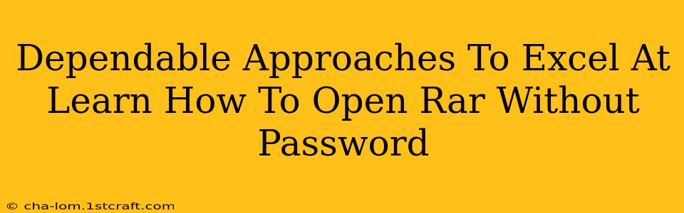 Dependable Approaches To Excel At Learn How To Open Rar Without Password