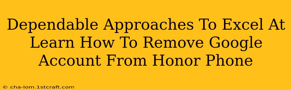 Dependable Approaches To Excel At Learn How To Remove Google Account From Honor Phone