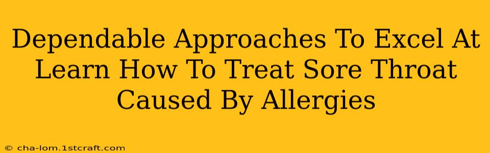 Dependable Approaches To Excel At Learn How To Treat Sore Throat Caused By Allergies