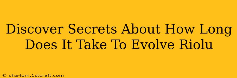 Discover Secrets About How Long Does It Take To Evolve Riolu