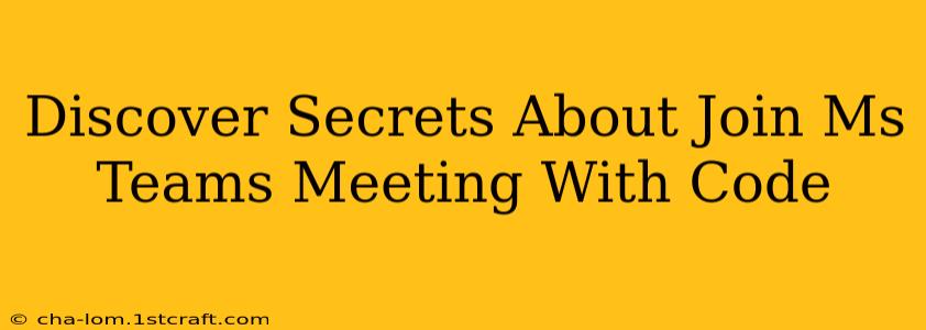 Discover Secrets About Join Ms Teams Meeting With Code