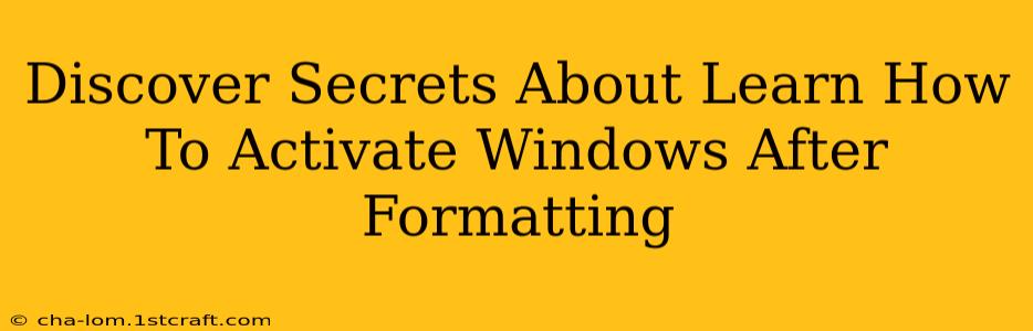 Discover Secrets About Learn How To Activate Windows After Formatting