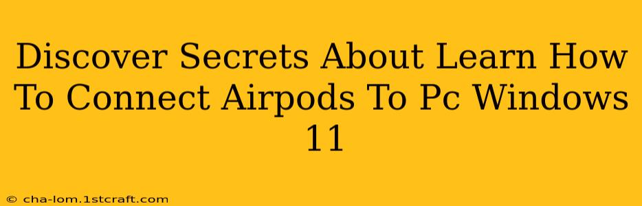 Discover Secrets About Learn How To Connect Airpods To Pc Windows 11