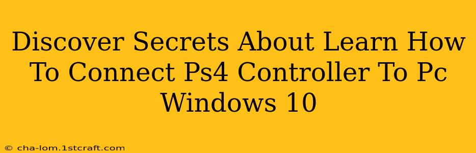 Discover Secrets About Learn How To Connect Ps4 Controller To Pc Windows 10