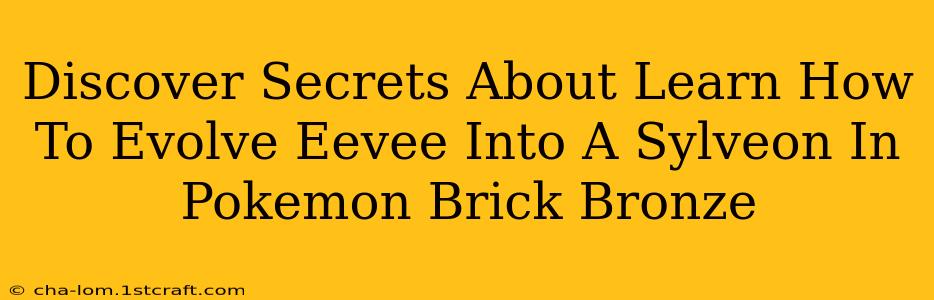 Discover Secrets About Learn How To Evolve Eevee Into A Sylveon In Pokemon Brick Bronze