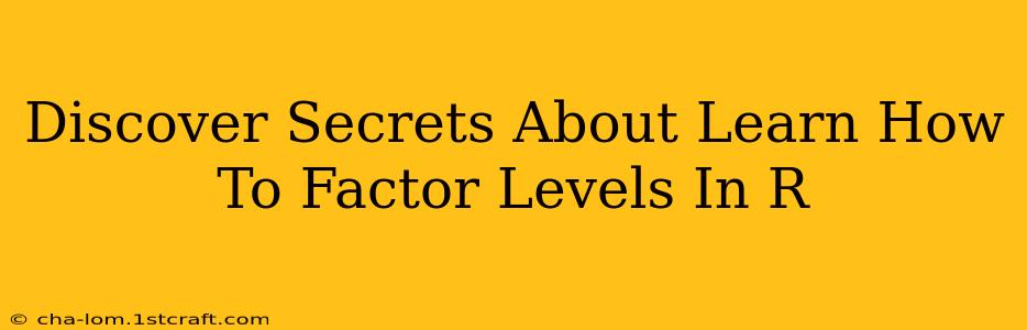 Discover Secrets About Learn How To Factor Levels In R