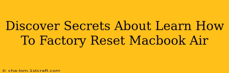 Discover Secrets About Learn How To Factory Reset Macbook Air