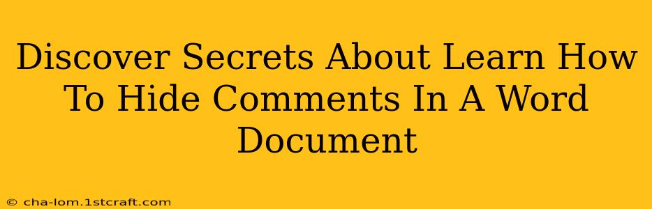 Discover Secrets About Learn How To Hide Comments In A Word Document