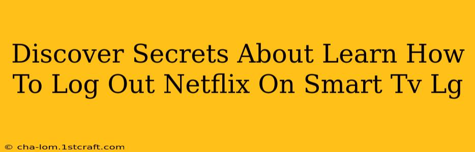 Discover Secrets About Learn How To Log Out Netflix On Smart Tv Lg