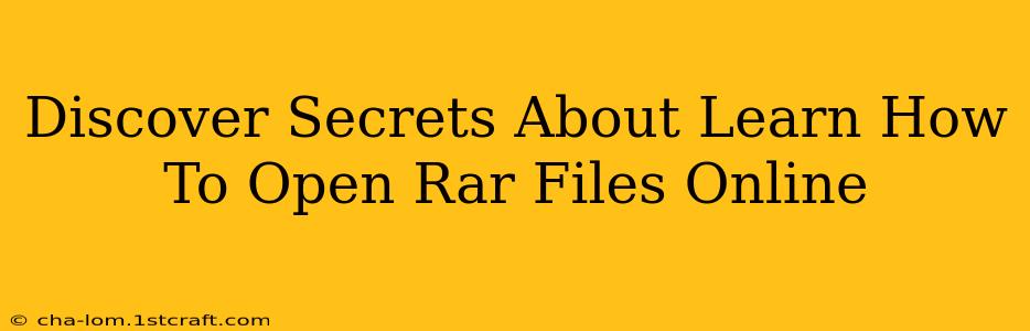 Discover Secrets About Learn How To Open Rar Files Online