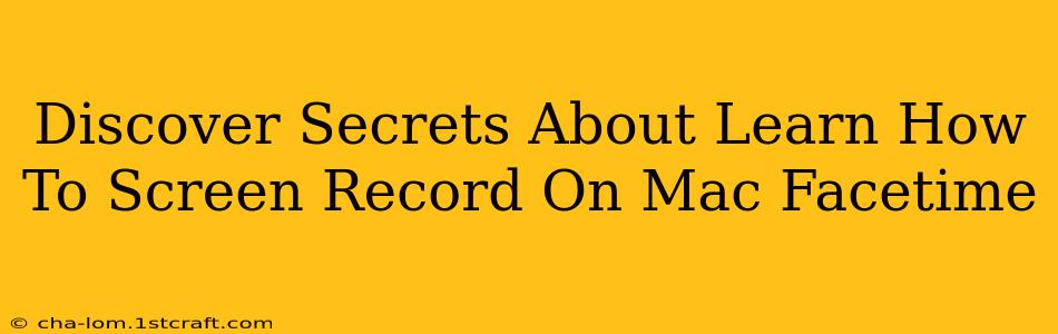 Discover Secrets About Learn How To Screen Record On Mac Facetime