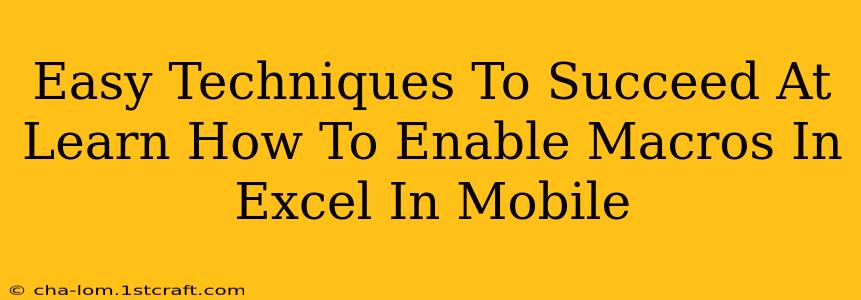 Easy Techniques To Succeed At Learn How To Enable Macros In Excel In Mobile