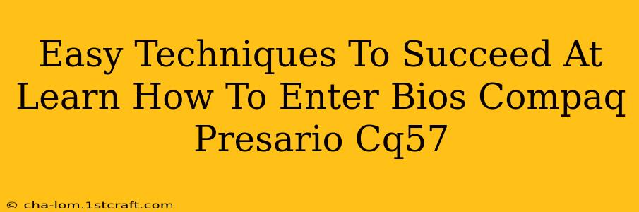 Easy Techniques To Succeed At Learn How To Enter Bios Compaq Presario Cq57